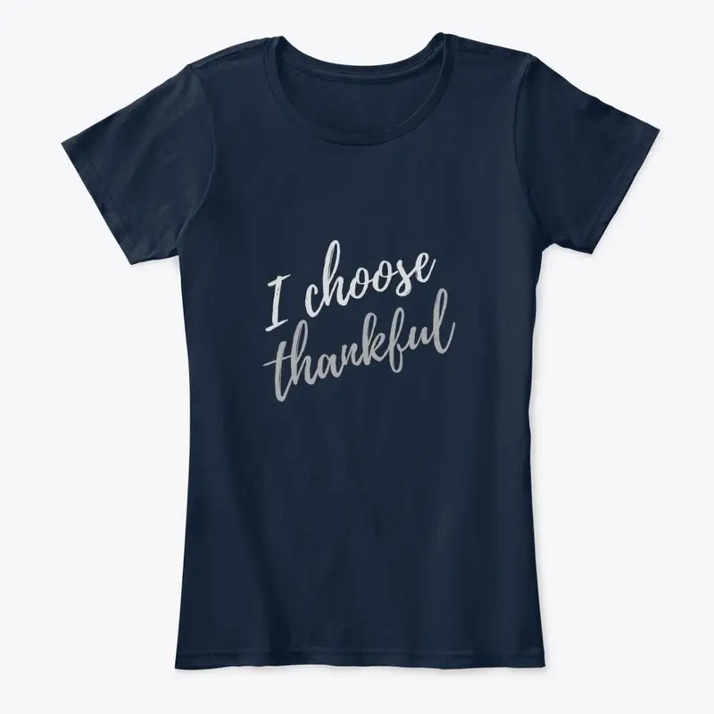 I CHOOSE thankful