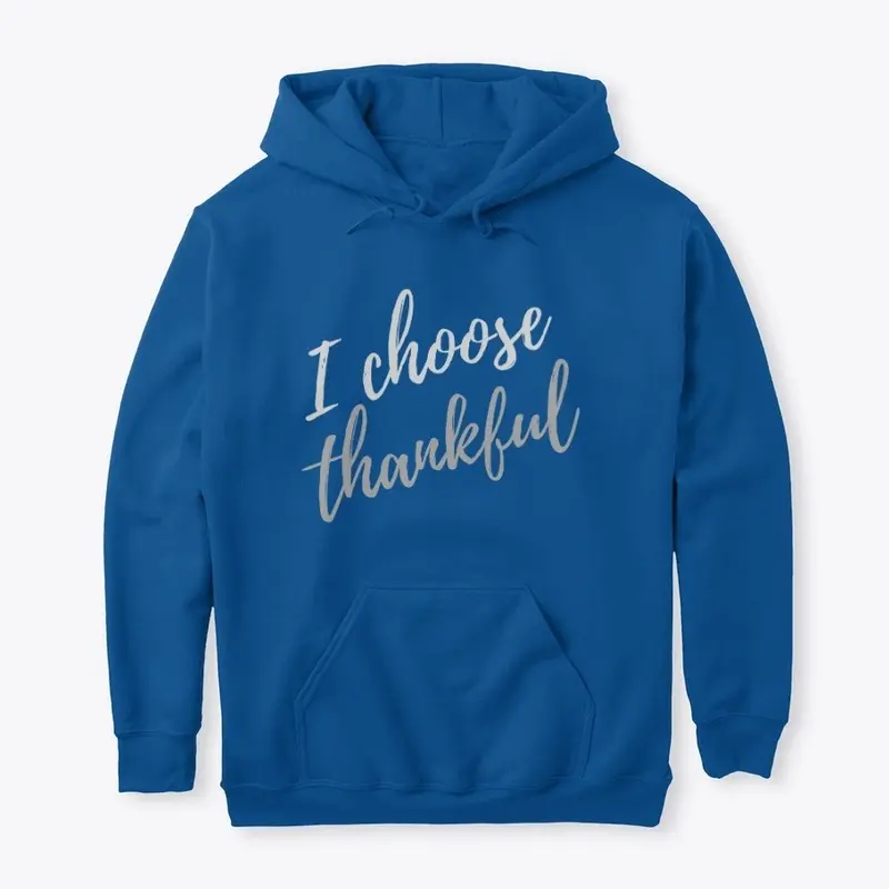 I CHOOSE thankful